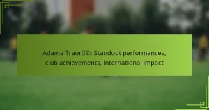 Adama Traoré: Standout performances, club achievements, international impact