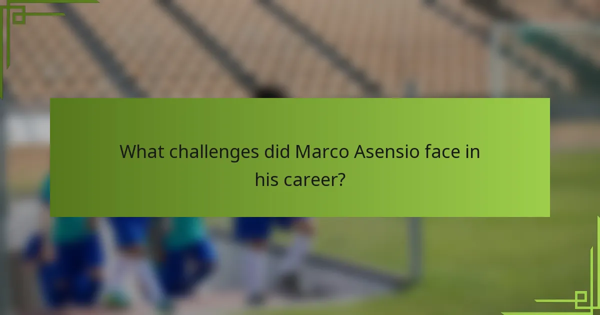 What challenges did Marco Asensio face in his career?