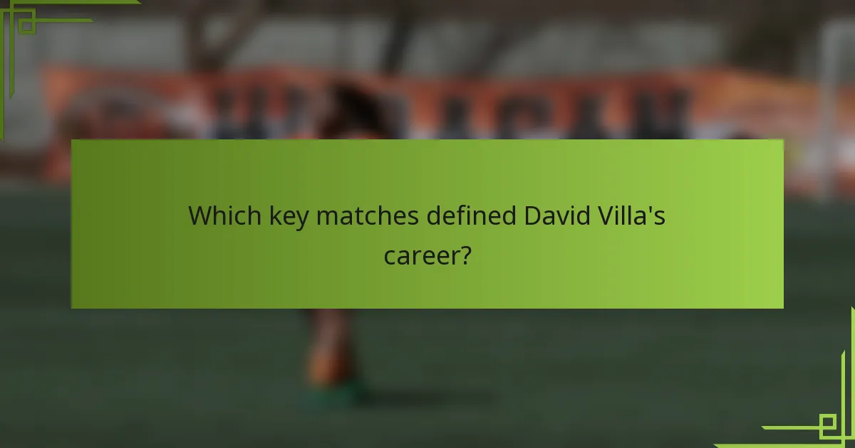 Which key matches defined David Villa's career?